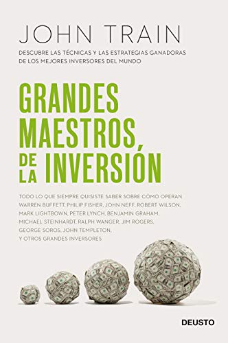 Grandes maestros de la inversión: Descubre las técnicas y las estrategias ganadoras de los mejores inversores del mundo (Deusto) (Spanish Edition)