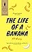 The Life of a Banana