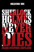 Sherlock Holmes Never Dies - Collection Nine