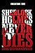 Sherlock Holmes Never Dies - Collection Nine (New Sherlock Holmes Mysteries, Collection #9)