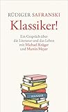 Klassiker!: Ein Gespräch über die Literatur und das Leben (German Edition)