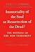 Immortality of the Soul or Resurrection of the Dead? The Witness of the New Testament