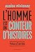 L'homme est un conteur d'histoires by Adrien Rivierre