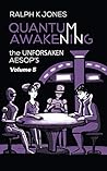 Quantum Awakening: The Unforsaken Aesop’s, Volume 5
