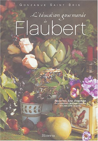 éducation gourmande de Flaubert (Hardcover)