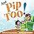 And Pip, Too!: A Children's...
