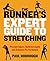 The Runner's Expert Guide to Stretching: Prevent Injury, Build Strength and Enhance Performance