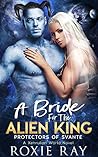 A Bride for the Alien King by Roxie Ray