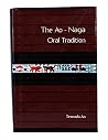 The Ao-Naga Oral Tradition by Temsula Ao The Ao-Naga Oral Tradition by Temsula Ao