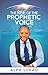 The Rise of the Prophetic Voice by Alph Lukau