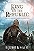 King of the Republic: What ...