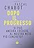 Dopo il progresso: Si può a...