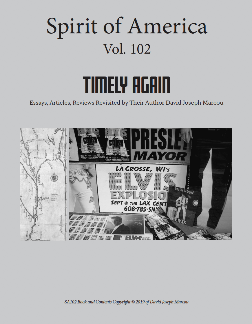 Spirit of America, Vol. 102: Timely Again, Selected Writings by David J. Marcou