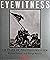 Eyewitness: 150 Years of Photojournalism