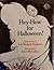 Hey-How for Halloween!