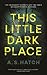 This Little Dark Place