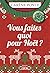 Vous faites quoi pour Noël ?