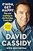 C'mon, Get Happy . . . Fear and Loathing on the Partridge Family Bus by David Cassidy