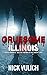 Gruesome Illinois: Murder, ...