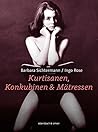 Kurtisanen, Konkubinen & Mätressen