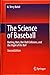 The Science of Baseball by A. Terry Bahill
