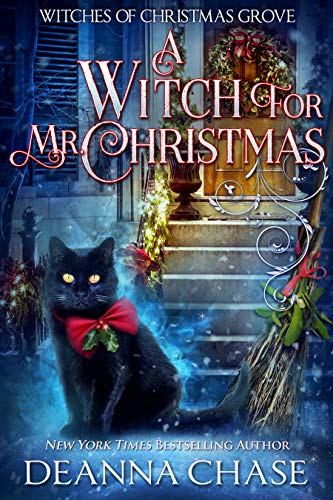 A Witch For Mr. Christmas (Witches of Christmas Grove, #2)