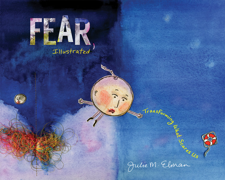 Fear, Illustrated: Transforming What Scares Us (Hardcover)