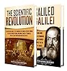 Scientific Revolution: A Captivating Guide to the Emergence of Modern Science During the Early Modern Period and the Life of Galileo Galilei (Periods in History)