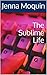 The Sublime Life