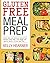 Gluten-Free & Dairy-Free Meal Prep Cookbook by Kelly Hearner