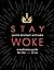 Stay Woke by Justin Michael Williams