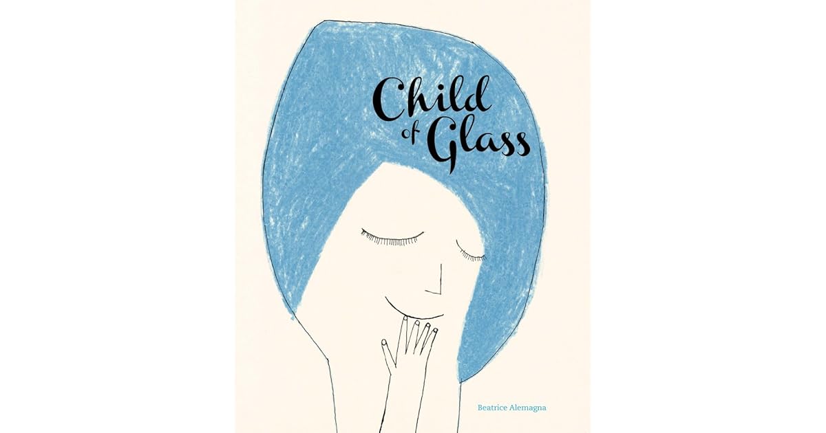 Child of Glass by Beatrice Alemagna