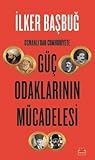 Osmanlı'dan Cumhuriyete Güç Odaklarının Mücadelesi