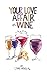 Your Love Affair with Wine by Lyne Noella