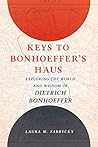 Keys to Bonhoeffer's Haus by Laura M. Fabrycky