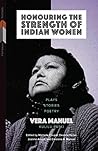 Honouring the Strength of Indian Women by Vera Manuel Honouring the Strength of Indian Women by Vera Manuel