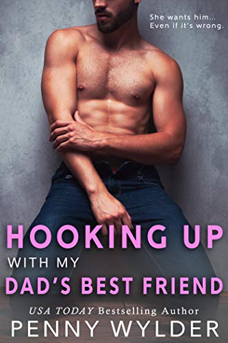 Hooking Up With My Dad's Best Friend (Kindle Edition)