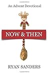 Now & Then: An Advent Devotional