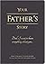 Your Father's Story: Dad, I...