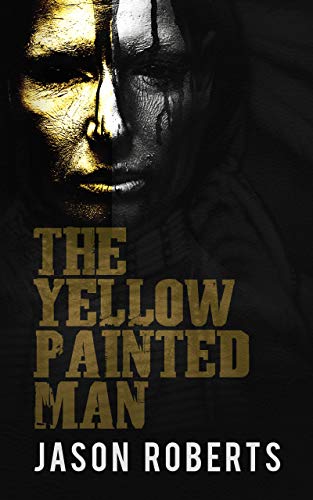 The Yellow Painted Man (The Dead Wind, #1)