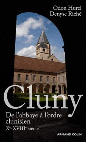 Cluny - De l'abbaye à l'ordre clunisien : Xe-XVIIIe siècle (Paperback)