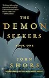 The Demon Seekers, Book One by John Shors