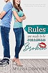 Rules are made to be Broken by Mylissa Demeyere