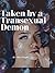 Taken by a Transexual Demon by Nikki Knight