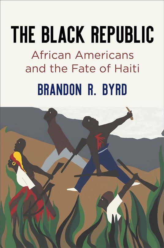 The Black Republic: African Americans and the Fate of Haiti (Kindle Edition)