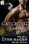 Catching Rainbows by Lynn Hagen