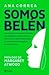Somos Belén by Ana Correa