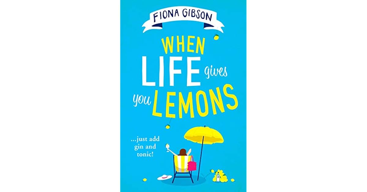 When Life Gives You Lemons by Fiona Gibson