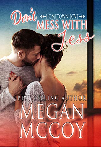 Don't Mess With Jess (Hometown Love Book 1)