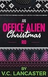 An Office Alien Christmas by V.C. Lancaster